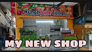 MY NEW SHOP| KUNAL JUICE CORNER | DELHI