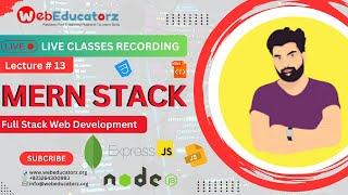  Live Class - MERN Stack Development Course - Lecture # 13 - Hindi/Urdu - Asad Mukhtar