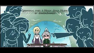 Grimmsmas Part 5-Holly Jolly Hijinks by JumpinJammies