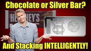 Silver...or Chocolate? (Seriously!) And, Are We Stacking Silver & Gold Intelligently or Foolishly?