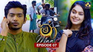 Maa (මා) | Episode 07 | 09th May 2025 | Swarnavahini