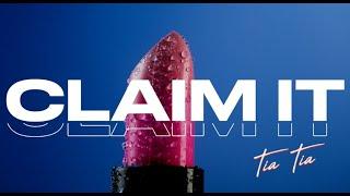 Claim It - Tia Tia [Official Lyric Video]