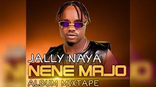 Jally Naya - NENE MAJO Album Mixtape.