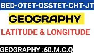 BED EXAM 2023 LATITUDE & LONGITUDE |GEOGRAPHY LATITUDE & LONGITUDE BED,OTET,OSSTET,CHT,JT EXAM 2023