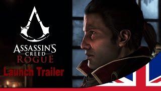 Assassin’s Creed Rogue | Launch Trailer [UK]