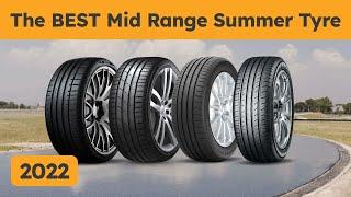 The BEST Mid Range Summer Tyre 2022