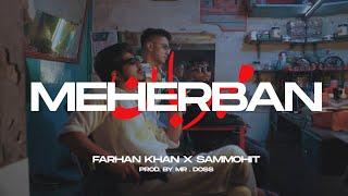 Meherban - Farhan Khan x @Sammohit_mein  x @MrDossmusic  ( Official Music Video)