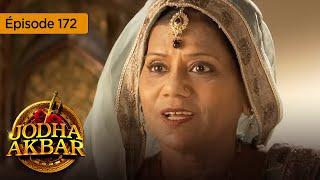 Jodha Akbar - Ep 172 - The fiery princess and the heartless prince - Series in French - HD