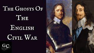 The Ghosts of The English Civil War: Edgehill, Wilderhope, Goodrich Castle, The Ring O Bells Pub