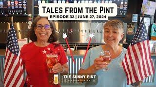 Tales from The Pint Ep. 33 - July 4th Fun! (06.27.24)