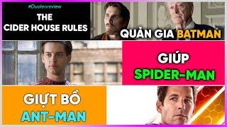 Dưa Leo review The Cider House Rules: Quản gia Batman giúp Spider-man giựt Bồ Ant-man