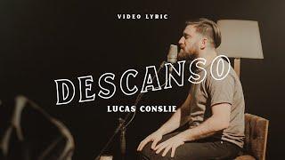 Descanso - Lucas Conslie [Video Lyric]