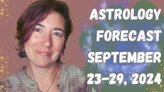 Some BIG Shifts Are Underway! The Week Ahead Astrology Forecast, September 23-29