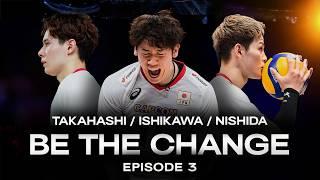 Road to the Olympics - Be The Change | Episode 3 (Full Documentary) Takahashi / Ishikawa / Nishida