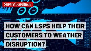 How Can LSPs Help Their Customers To Weather Disruption?