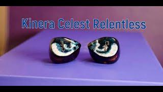 Different Done Right - Kinera Celest Relentless Review