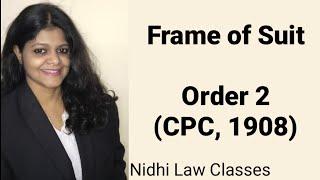 Order 2- Frame of Suit (CPC, 1908) by Nidhi Law Classes