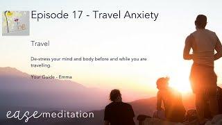 EASE GUIDED MEDITATION - Travel With Less Anxiety!