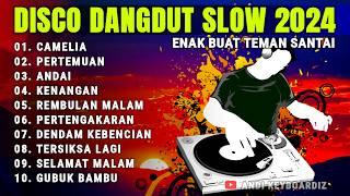 DJ REMIX SLOW BASS 2024 - DISCO LAGU DANGDUT LAWAS VIRAL CAMELIA - ENAK DENGAR SAAT DI PERJALANAN