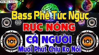 Nhạc Test Loa CHUẨN 8D BASS PHÊ RẠO RỰC - MỞ TO LK Nhạc DISCO REMIX Không Lời NGHE RỰC NÓNG CẢ NGƯỜI