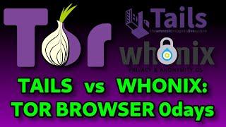 Tails vs Whonix: 0days Compromise Tor Browser Users