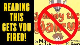 Schools Will FIRE YOU If you READ Matt Walsh Book "Johnny The Walrus"