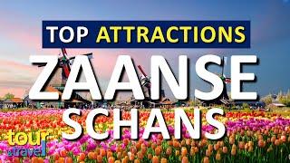 Amazing Things to Do in Zaanse Schans & Top Zaanse Schans Attractions