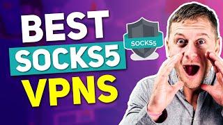 Best SOCKS5 VPN in 2024: Secure & Private