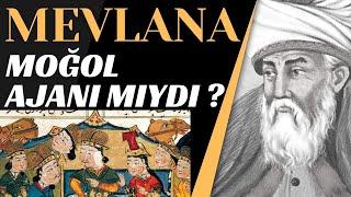 MEVLANA MOĞOL AJANI MIYDI ? / Talha Uğurluel