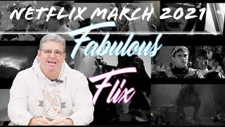 What's new on Netflix March 2021 - Fabulous Flix