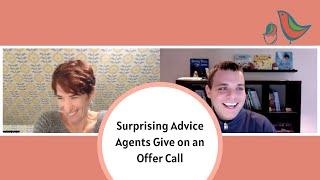 Surprising Advice Agents Give on an Offer Call