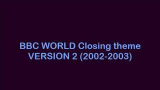 BBC WORLD Closing theme VERSION 2 (2002-2003)