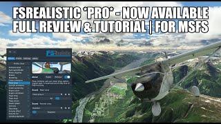 FSRealistic PRO - Full Review & Tutorial | New Camera Effects Now Available for MSFS