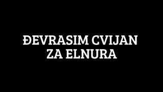 Đevrasim Cvijan za Elnura Hadžića - Irfan Kasumović