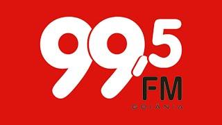 Prefixo - Rádio 99,5 FM 99,5 MHz - Goiânia - GO