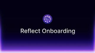 Reflect Onboarding Video