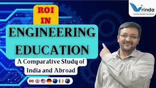 EXPLORE ENGINEERING EDUCATION IN INDIA VS ABROAD || A COMPREHENSIVE ANALYSIS || VRINDA INTERNATIONAL