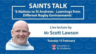 Saints Talk: 6 Nations to St Andrews by Mr Scott Lawson