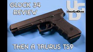 Glock 34 Gen 3 Range Review & a Taurus TS9