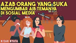 AZAB ORANG YANG SUKA MENGUMBAR AIB TEMAN DI SOSIAL MEDIA! | SINETRON KISAH NYATA