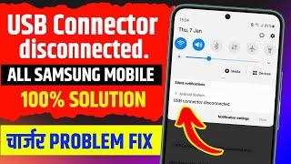 usb connector connected disconnected samsung l usb connector connected disconnected problem