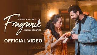 Fragrance Arshaan Basaati (Offical Video) Ft. Sruishty Mann | Kulshan Sandhu | Hak maar sadi jatt ne