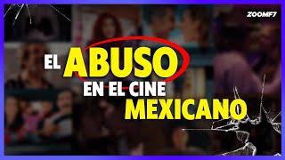 El ABUSO en el CINE MEXICANO.