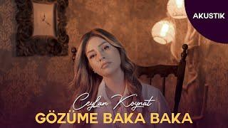 Ceylan Koynat - Gözüme Baka Baka (Akustik)