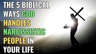 The 5 Biblical Ways God Handles Narcissistic People in Your Life | NPD | Narcissism|BehindTheScience