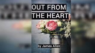 Out From The Heart FULL Audiobook - James Allen