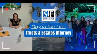 Day in the Life of a Trusts & Estates Attorney | SJF Law Group