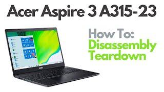 How To Teardown Disassembly - Acer Aspire 3 A315-23 Laptop Computer