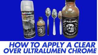 How To Apply A Clear Coat To Ultralumen Chrome Paint  - 2K & 1K Gloss