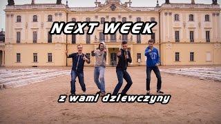 Next Week - Z wami dziewczyny